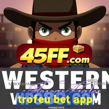 trofeu bet app